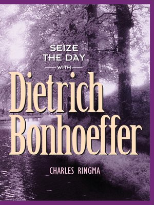 cover image of Seize the Day — with Dietrich Bonhoeffer